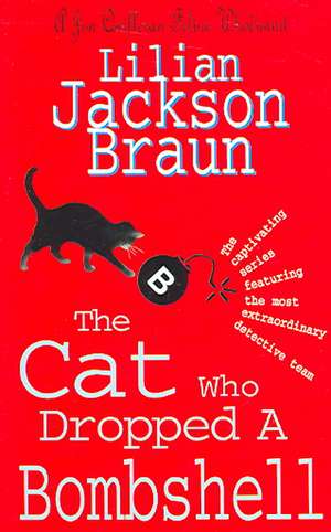 The Cat Who Dropped A Bombshell (The Cat Who... Mysteries, Book 28) de Lilian Jackson Braun