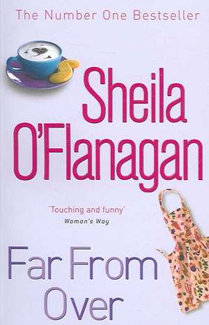 Far from Over de Sheila O'Flanagan