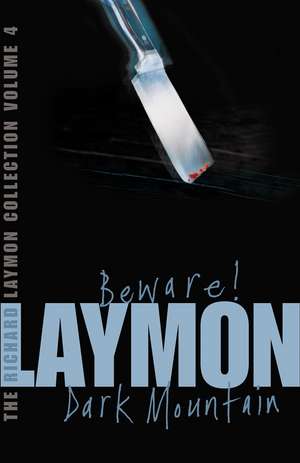 The Richard Laymon Collection Volume 4: Beware & Dark Mountain de Richard Laymon