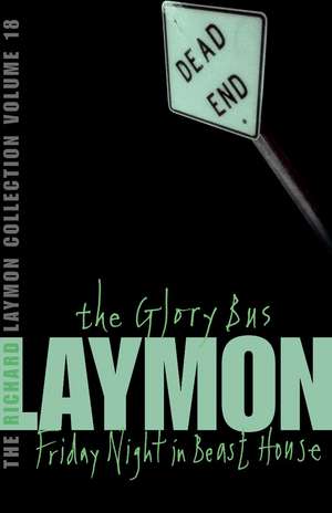 The Richard Laymon Collection Volume 18: The Glory Bus & Friday Night in Beast House de Richard Laymon