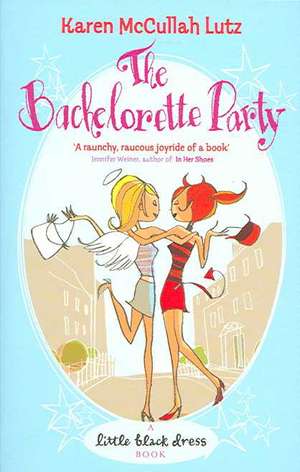 Lutz, K: The Bachelorette Party de Karen McCullah Lutz