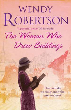 The Woman Who Drew Buildings de Wendy Robertson