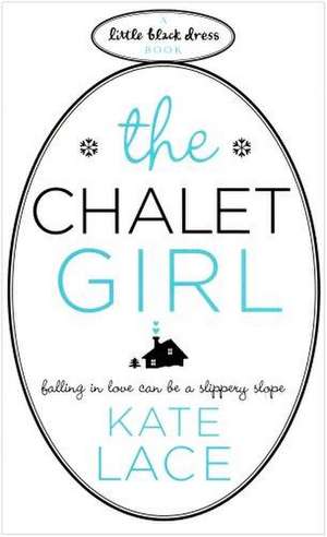 The Chalet Girl: Little black dress book de Kate Lace