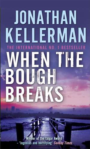 Kellerman, J: When the Bough Breaks (Alex Delaware series, B