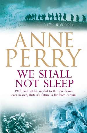 We Shall Not Sleep (World War I Series, Novel 5) de Anne Perry