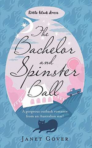 The Bachelor and Spinster Ball de Janet Gover