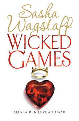 Wagstaff, S: Wicked Games de Sasha Wagstaff