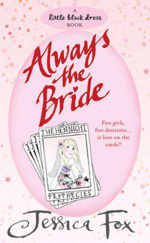 The Hen Night Prophecies: Always the Bride de Jessica Fox