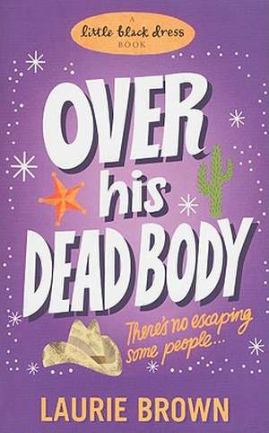 Over His Dead Body de Laurie Brown