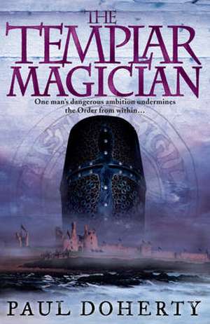 The Templar Magician (Templars, Book 2) de Paul Doherty