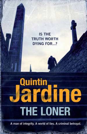 The Loner: The Life of Xavier Aislado de Quintin Jardine