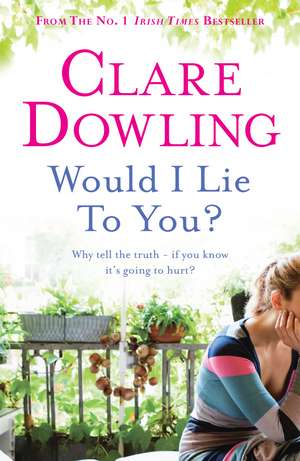 Would I Lie To You? de Clare Dowling