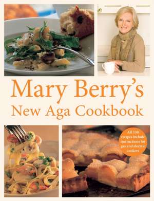 Mary Berry's New Aga Cookbook de Mary Berry