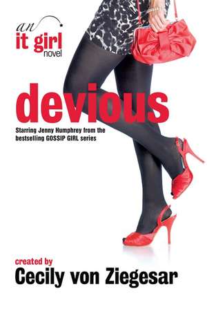 Devious: An It Girl Novel de Cecily Von Ziegesar