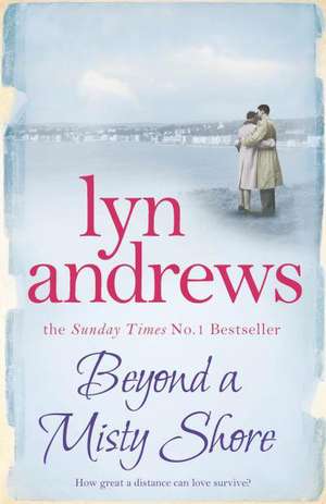 Beyond a Misty Shore de Lyn Andrews