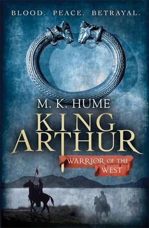 King Arthur: Warrior of the West de M. K. Hume