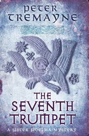 The Seventh Trumpet (Sister Fidelma Mysteries Book 23) de Peter Tremayne