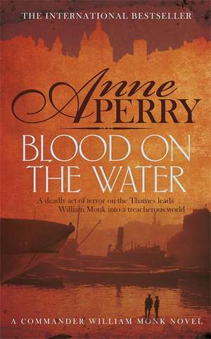 Blood on the Water (William Monk Mystery, Book 20) de Anne Perry