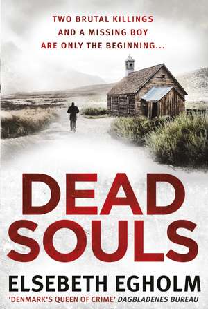 Egholm, E: Dead Souls de Elsebeth Egholm