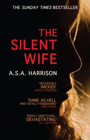 The Silent Wife: The gripping bestselling novel of betrayal, revenge and murder... de A.S.A. Harrison