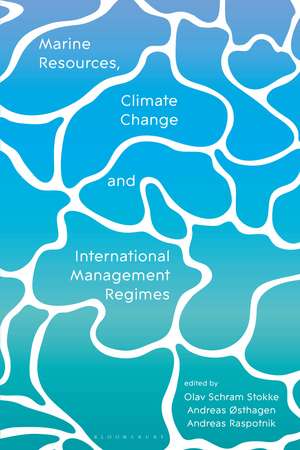 Marine Resources, Climate Change and International Management Regimes de Olav Schram Stokke