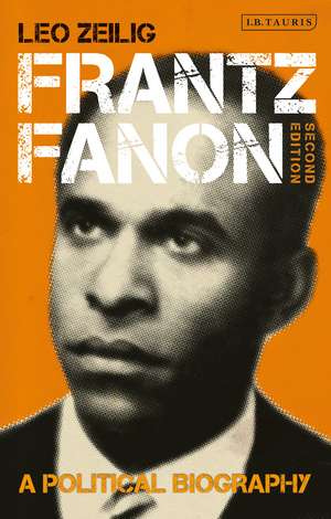 Frantz Fanon: A Political Biography de Leo Zeilig