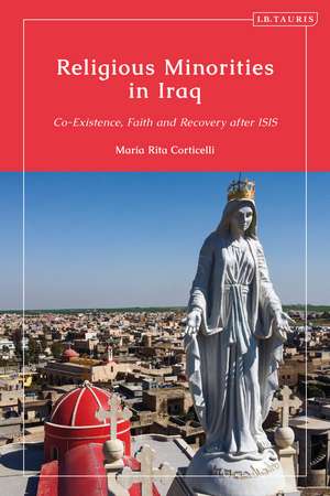 Religious Minorities in Iraq: Co-Existence, Faith and Recovery after ISIS de Maria Rita Corticelli