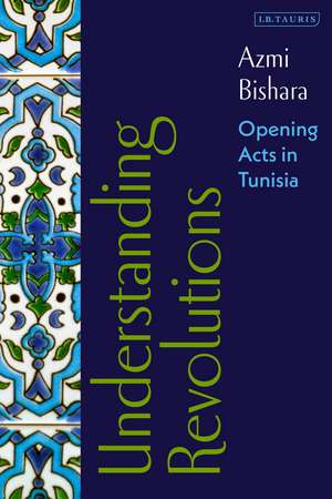 Understanding Revolutions: Opening Acts in Tunisia de Azmi Bishara