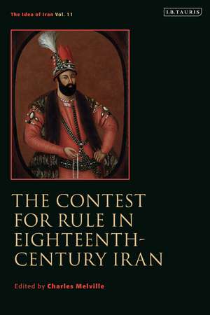 The Contest for Rule in Eighteenth-Century Iran: Idea of Iran Vol. 11 de Charles Melville