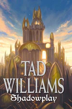 Shadowplay de Tad Williams