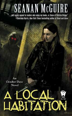 A Local Habitation: An October Daye Novel de Seanan McGuire