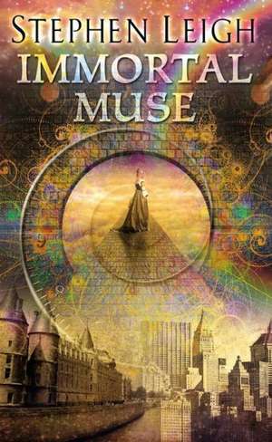 Immortal Muse de Stephen Leigh