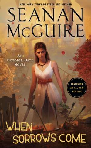 When Sorrows Come: An October Daye Novel de Seanan Mcguire