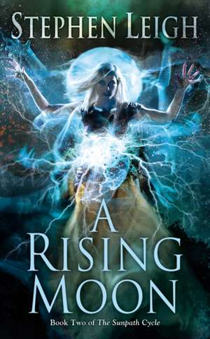 A Rising Moon de Stephen Leigh