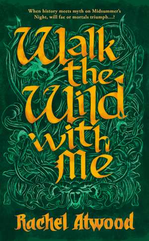 Walk the Wild with Me de Rachel Atwood