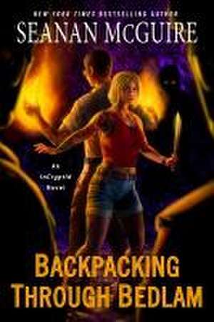 Backpacking Through Bedlam de Seanan Mcguire