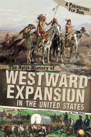 The Split History of Westward Expansion in the United States de Nell Musolf