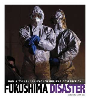 Fukushima Disaster de Danielle Smith-Llera