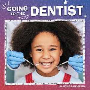 Going to the Dentist de Nicole A Mansfield