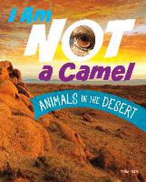 I Am Not a Camel de Mari Bolte