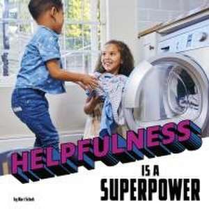 Helpfulness Is a Superpower de Mari Schuh