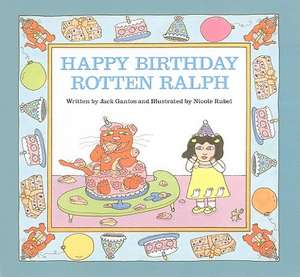 Happy Birthday Rotten Ralph de Jack Gantos