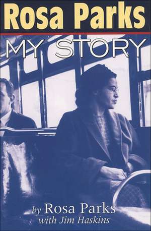 Rosa Parks: My Story de Rosa Parks