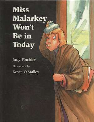 Miss Malarkey Won't Be in Today de Judy Finchler