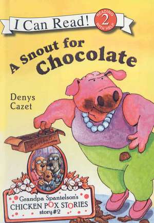 A Snout for Chocolate de Denys Cazet