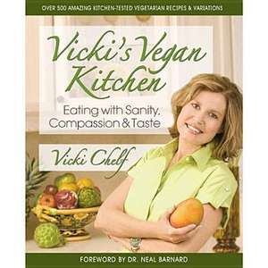 Vicki's Vegan Kitchen: Eating with Sanity, Compassion & Taste de Vicki Rae Chelf