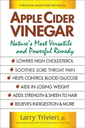 Apple Cider Vinegar de Larry Trivieri