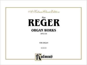 Organ Works, Op. 59: Comb Bound Book de Max Reger