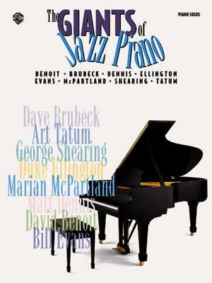 The Giants of Jazz Piano: Benoit * Brubeck * Dennis * Ellington * Evans * McPartland * Shearing * Tatum de Alfred Publishing