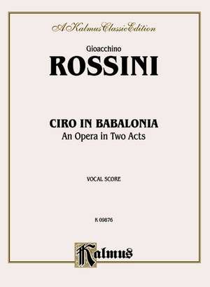 Ciro in Babalonia: Vocal Score (Italian Language Edition), Vocal Score de Gioacchino Rossini